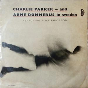 CHARLIE PARKER / チャーリー・パーカー / CHARLIE PARKER IN SWEDEN 1950