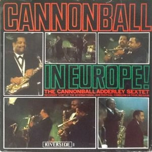 CANNONBALL ADDERLEY / キャノンボール・アダレイ / CANNONBALL IN EUROPE!