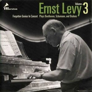 ERNST LEVY / エルンスト・レヴィ / FORGOTTEN GENIUS: LIVE PERFORMANCES OF BEETHOVEN SCHUMANN AND BRAHMS