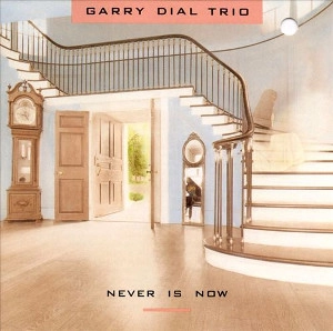 GARRY DIAL / ゲイリー・ダイアル / NEVER IS NOW