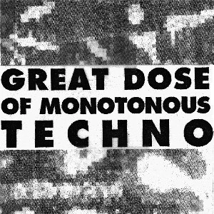 U (JOEL BRINDEFALK) / GREAT DOSE OF MONOTONOUS TECHNO