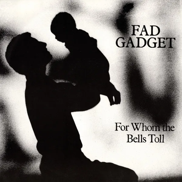 FAD GADGET / ファド・ガジェット / FOR WHOM THE BELLS T