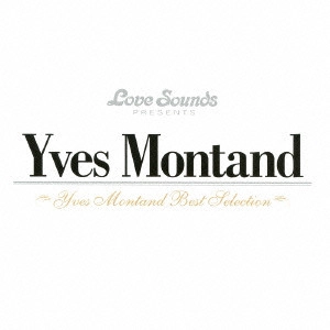 YVES MONTAND / イヴ・モンタン / YVES MONTAN BEST SELECTION / イヴ・モンタン~ベスト・セレクション