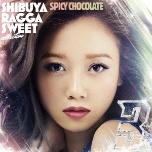 SPICY CHOCOLATE / スパイシー・チョコレート / 渋谷 RAGGA SWEET COLLECTION 3 / SHIBUYA RAGGA SWEET COLLECTION 3