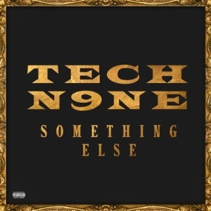 TECH N9NE / SOMETHING ELSE