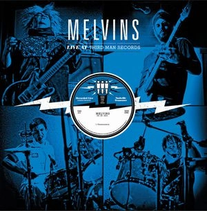 MELVINS / メルヴィンズ / LIVE AT THIRD MAN RECORDS