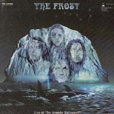 FROST (PSYCHEDELIC ROCK) / フロスト (PSYCHEDELIC ROCK) / LIVE AT GRAND BALLROOM