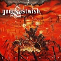 YOUR LAST WISH / DESOLATION