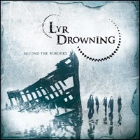 LYR DROWNING / BEYOND THE BORDERS