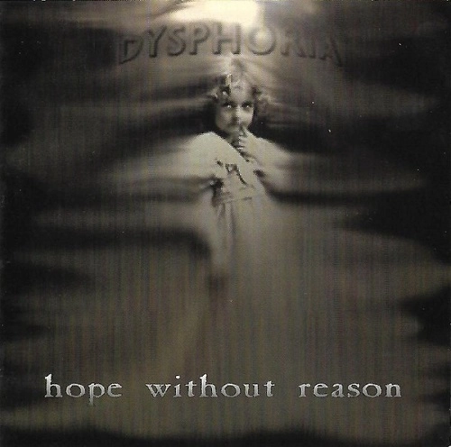 DYSPHORIA / HOPE WITHOUT REASON