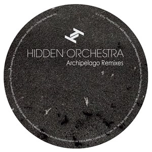 HIDDEN ORCHESTRA / ヒドゥン・オーケストラ / ARCHIPELAGO REMIXES