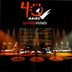 QUINTETO VIOLADO / キンテート・ヴィオラード / 40 ANOS QUINTETO VIOLADO