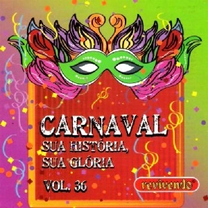 CARNAVAL SUA HISTORIA E SUA GLORIA / オムニバス / CARNAVAL SUA HISTORIA, SUA GLORIA - VOL. 36