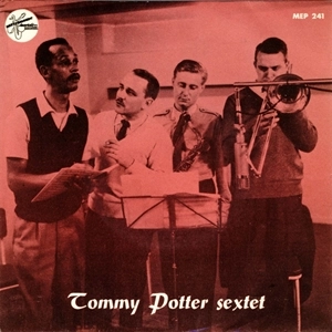 TOMMY POTTER / トミー・ポッター / SEXTET