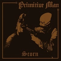 PRIMITIVE MAN / プリミティヴ・マン / スコーン / SCORN