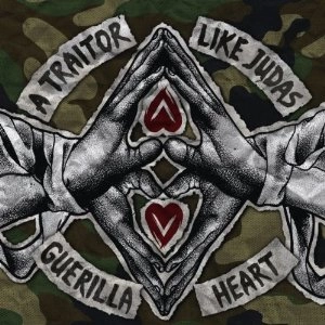 A TRAITOR LIKE JUDAS / トレイター・ライク・ジューダス / GUERILLA HEART
