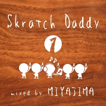 DJ宮島 / SKRATCH DADDY