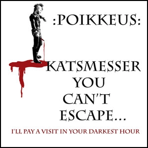 POIKKEUS / KATSMESSER, YOU CAN'T ESCAPE