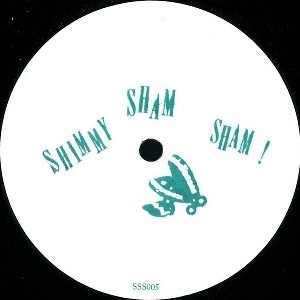 SHIMMY SHAM SHAM / SHIMMY SHAM SHAM 005