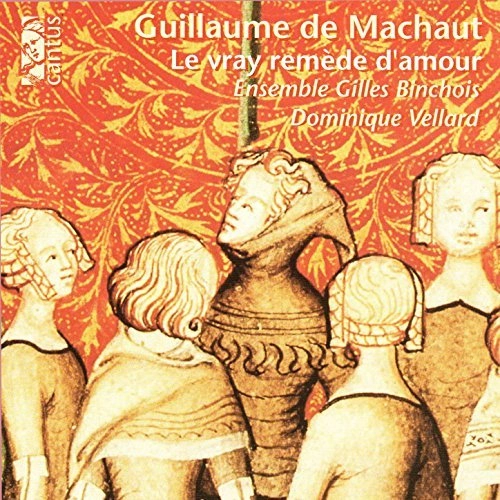 ENSEMBLE GILLES BINCHOIS / アンサンブル・ジル・バンショワ / GUILLAUME DE MACHAUT: LE VRAY REM?DE D'AMOUR
