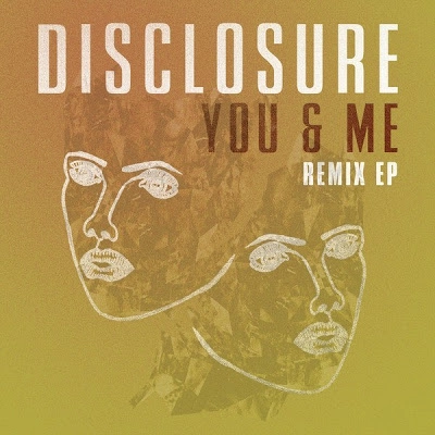 DISCLOSURE / ディスクロージャー / YOU AND ME REMIX EP