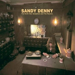 SANDY DENNY / サンディ・デニー / NORTH STAR GRASSNMAN  AND THE RAVENS