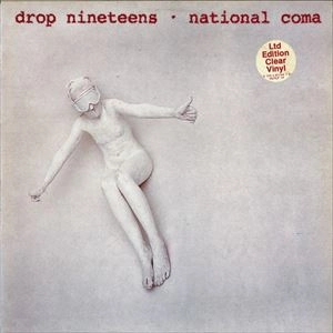 DROP NINETEENS / ドロップ・ナインティーンズ / NATIONAL COMA
