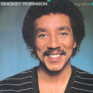 SMOKEY ROBINSON / スモーキー・ロビンソン / ビーイング・ウィズ・ユー