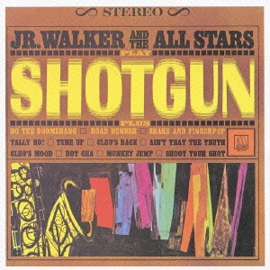 JR. WALKER & THE ALL STARS / ジュニア・ウォーカー&ザ・オール・スターズ / ショットガン
