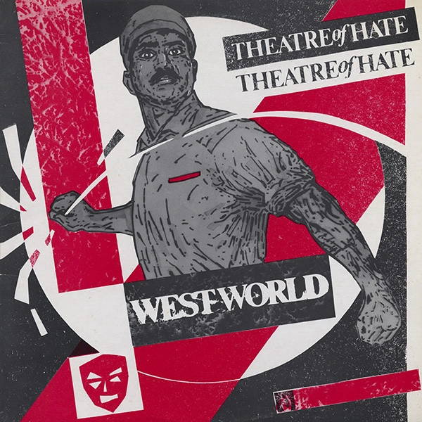 THEATRE OF HATE / シアター・オブ・ヘイト / WESTWORLD