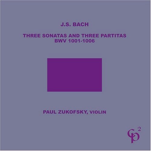 PAUL ZUKOFSKY / ポール・ズーコフスキー / BACH: THREE SONATAS AND THREE PARTITAS