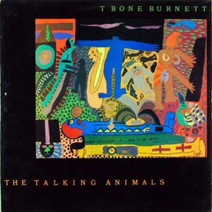T-BONE BURNETT / Tボーン・バーネット / TALKING ANIMALS
