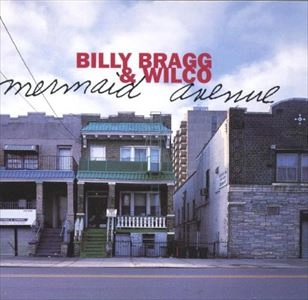 BILLY BRAGG & WILCO / MERMAID AVENUE