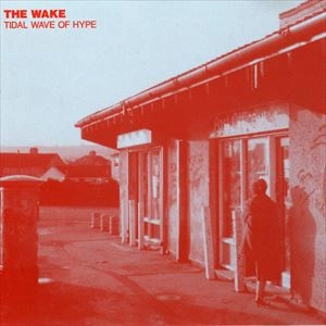 WAKE / ウェイク / TIDAL WAVE OF HYPE
