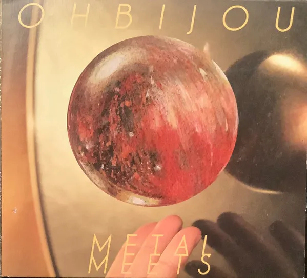 OHBIJOU / METAL MEETS