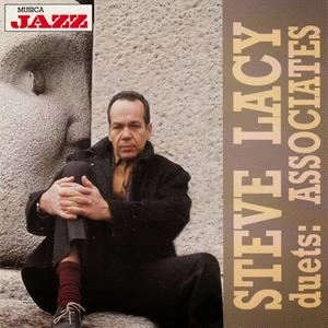 STEVE LACY / スティーヴ・レイシー / DUETS: ASSOCIATES