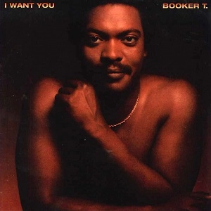 BOOKER T. (JONES) / ブッカー・T. / アイ・ウォント・ユー（エクストラ・トラックス・エディション） / I WANT YOU (EXTRA TRACKS EDITION)