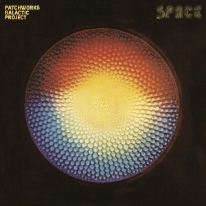 PATCHWORKS GALACTIC PROJECT / パッチワーク・ギャラクティック・プロジェクト / SPACE