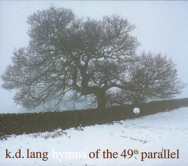 K.D. LANG / k.d.ラング / HYMNS OF THE 49TH PA