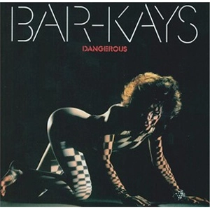 BAR-KAYS / バーケイズ / DANGEROUS