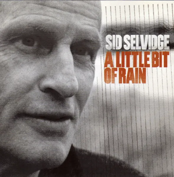 SID SELVIDGE / シド・セルヴィッジ / A LITTLE BIT OF RAIN