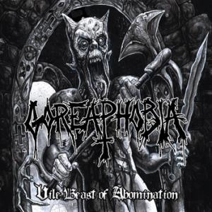 GOREAPHOBIA / VILE BEAST OF ABOMINATION