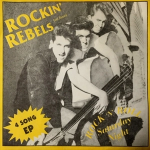 ROCKIN' REBELS / ロッキン・レベルス / ROCK'N'ROLL SATURDAY NIGHT