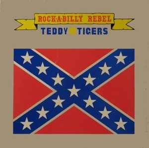 TEDDY & THE TIGERS / ROCK-A-BILLY REBEL