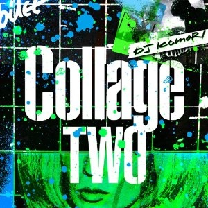 DJ KOMORI / Ｃｏｌｌａｇｅ　－ＴＷＯ－