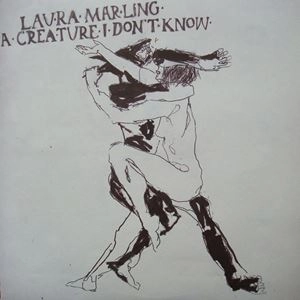 LAURA MARLING / ローラ・マーリング / A CREATURE I DON'T KNOW