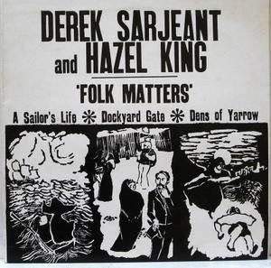 DEREK SARJEANT AND HAZEL KING / FOLK MATTERS