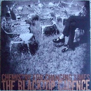 BLACKTOP CADENCE / ブラックトップケイダンス / CHEMISTRY FOR CHANGING TIMES