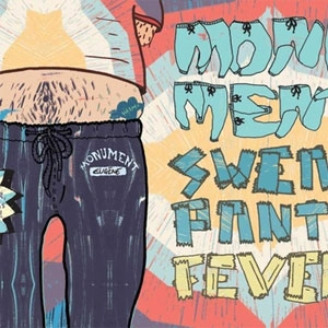 MONUMENT (US) / SWEATPANTS FEVER