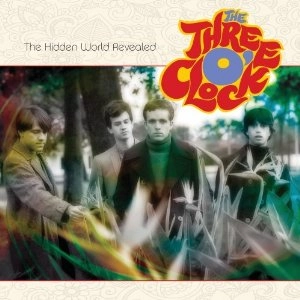 THREE O'CLOCK / HIDDEN WORLD REVEALED